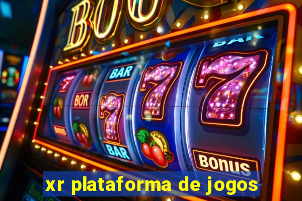 xr plataforma de jogos